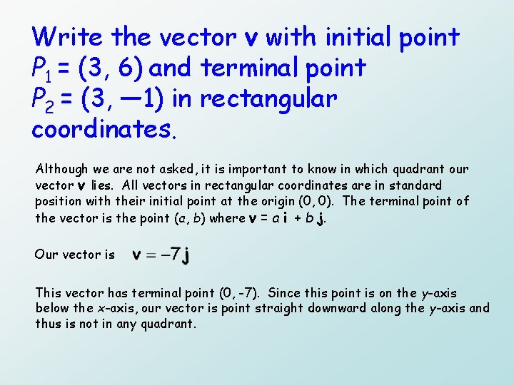 Write the vector v with initial point P 1 = (3, 6) and terminal