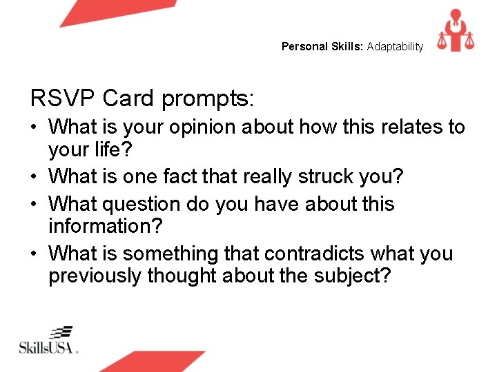 Personal Skills: Adaptability RSVP Card prompts: • What is your opinion about how this