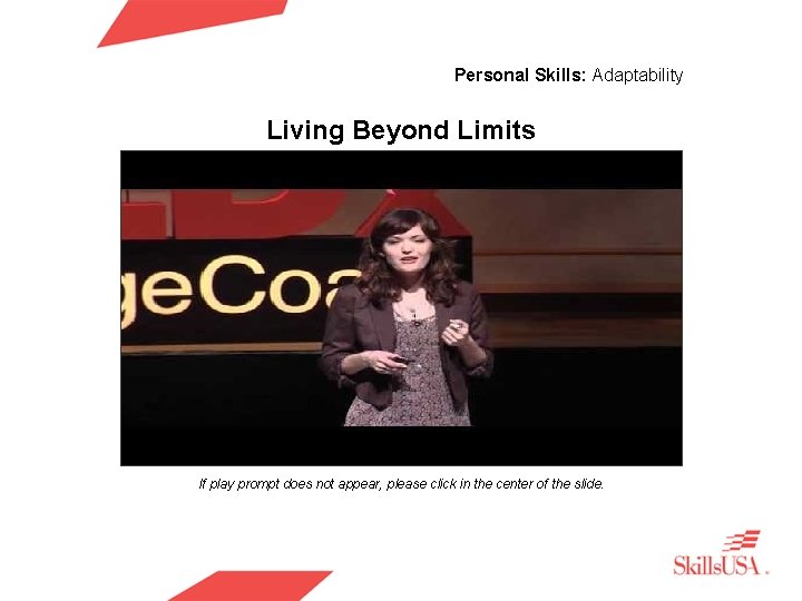 Personal Skills: Adaptability Living Beyond Limits If play prompt does not appear, please click