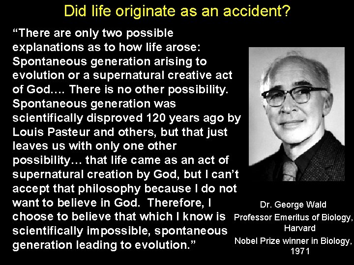 Did life originate as an accident? “There are only two possible explanations as to