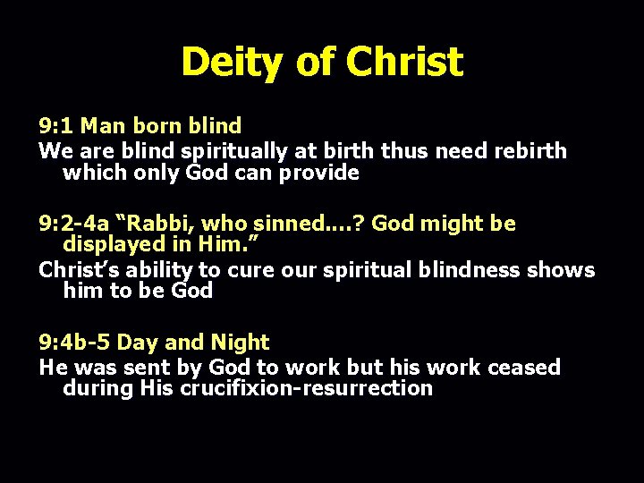 Deity of Christ 9: 1 Man born blind We are blind spiritually at birth