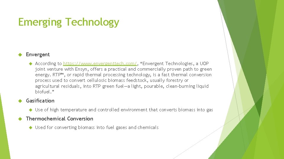 Emerging Technology Envergent Gasification According to https: //www. envergenttech. com/, “Envergent Technologies, a UOP