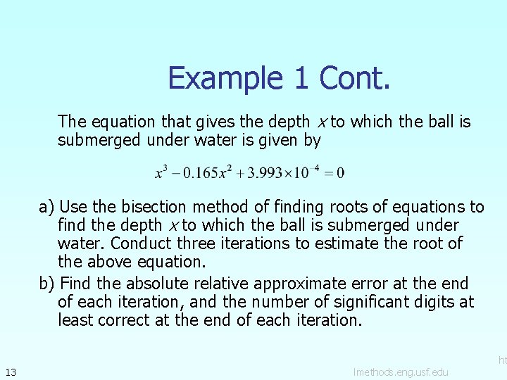 Example 1 Cont. The equation that gives the depth x to which the ball