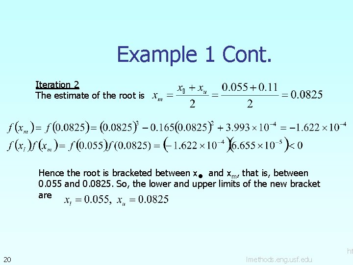 Example 1 Cont. Iteration 2 The estimate of the root is Hence the root Example 1 Cont. Iteration 2 The estimate of the root is Hence the root