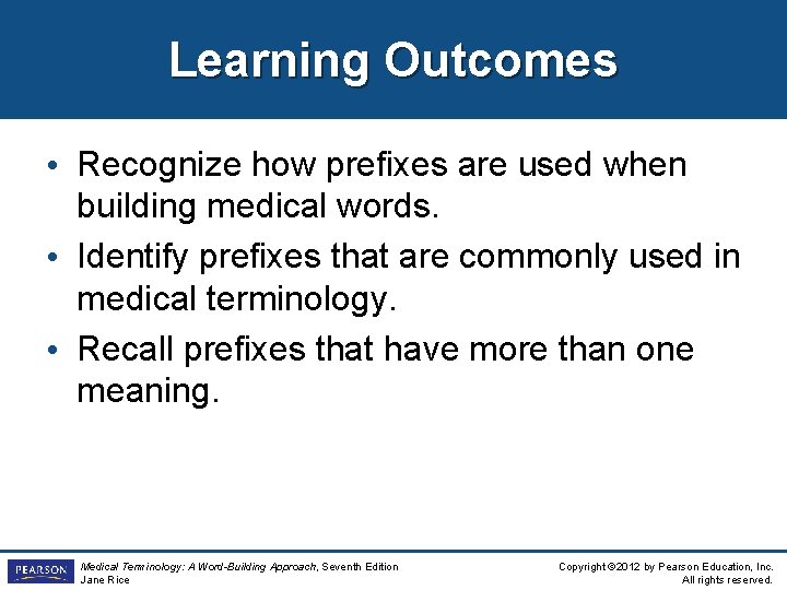 Learning Outcomes • Recognize how prefixes are used when building medical words. • Identify