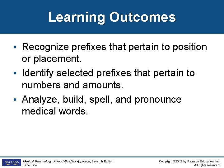 Learning Outcomes • Recognize prefixes that pertain to position or placement. • Identify selected