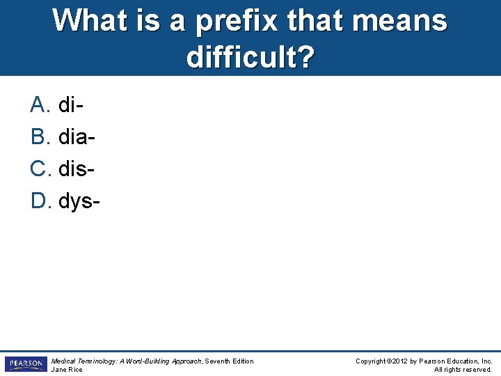 What is a prefix that means difficult? A. di. B. dia. C. dis. D.