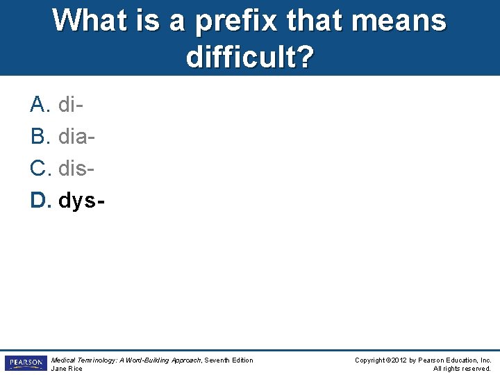What is a prefix that means difficult? A. di. B. dia. C. dis. D.