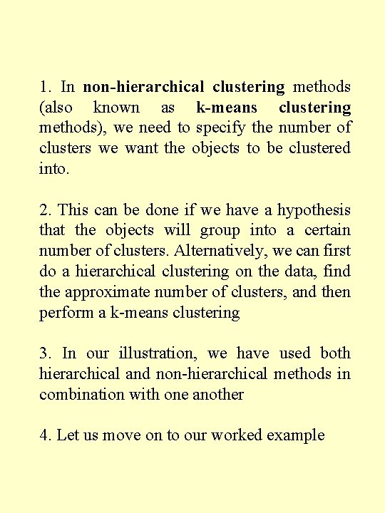 1. In non-hierarchical clustering methods (also known as k-means clustering methods), we need to 1. In non-hierarchical clustering methods (also known as k-means clustering methods), we need to