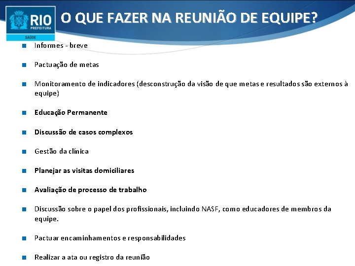 O QUE FAZER NA REUNIÃO DE EQUIPE? ∎ Informes - breve ∎ Pactuação de