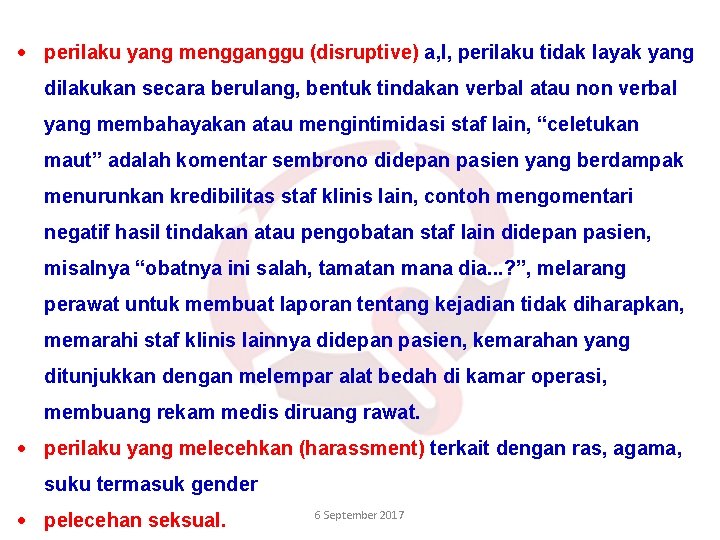  perilaku yang mengganggu (disruptive) a, l, perilaku tidak layak yang dilakukan secara berulang,