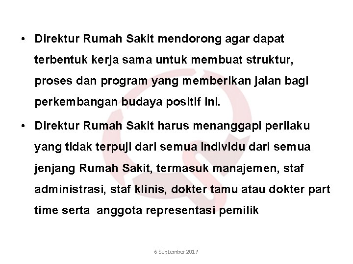  • Direktur Rumah Sakit mendorong agar dapat terbentuk kerja sama untuk membuat struktur,