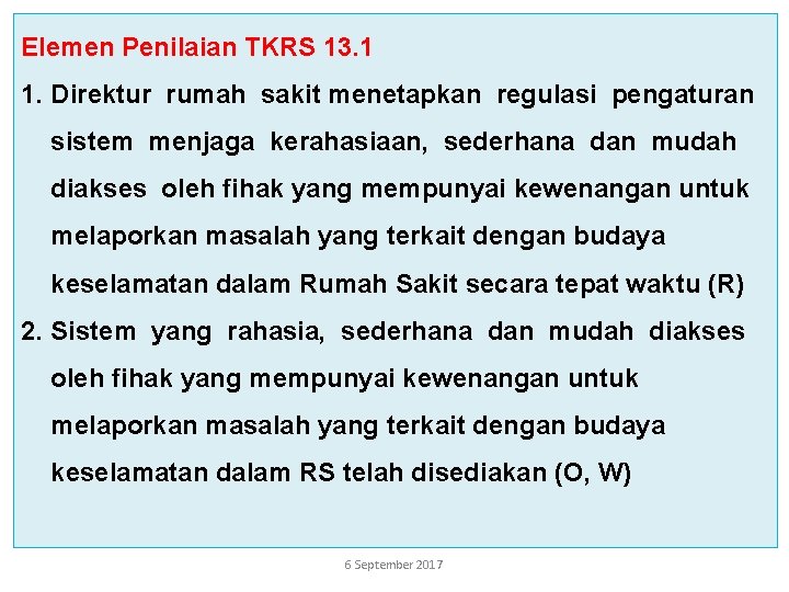Elemen Penilaian TKRS 13. 1 1. Direktur rumah sakit menetapkan regulasi pengaturan sistem menjaga