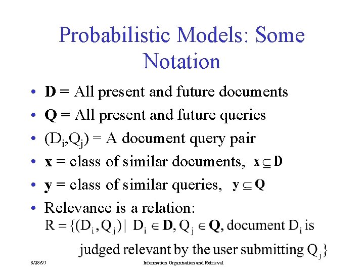 Probabilistic Models: Some Notation • • • D = All present and future documents