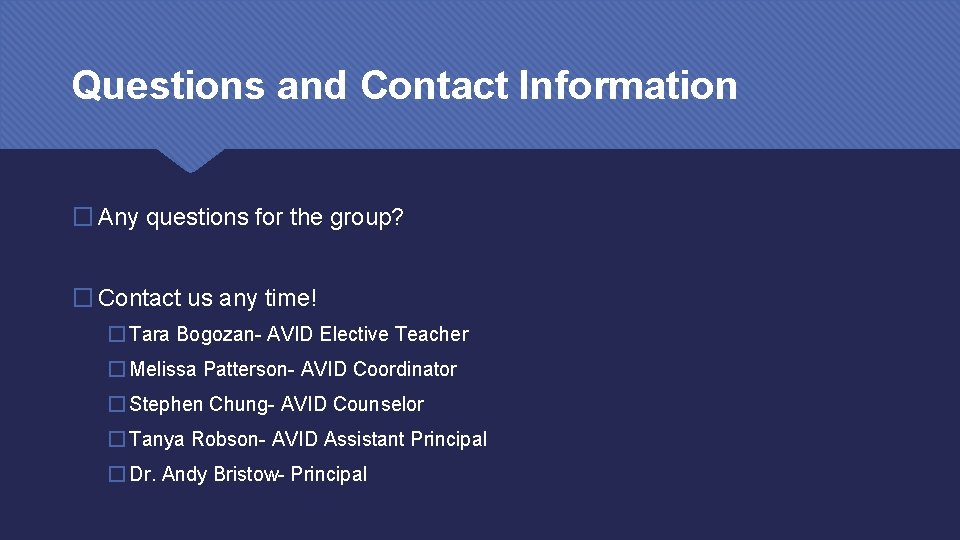 Questions and Contact Information � Any questions for the group? � Contact us any