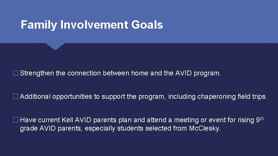 Family Involvement Goals � Strengthen the connection between home and the AVID program. �
