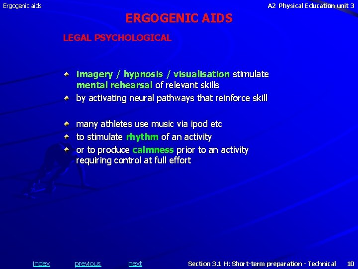 Ergogenic aids A 2 Physical Education unit 3 ERGOGENIC AIDS LEGAL PSYCHOLOGICAL imagery /