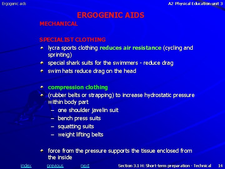 Ergogenic aids A 2 Physical Education unit 3 ERGOGENIC AIDS MECHANICAL SPECIALIST CLOTHING lycra