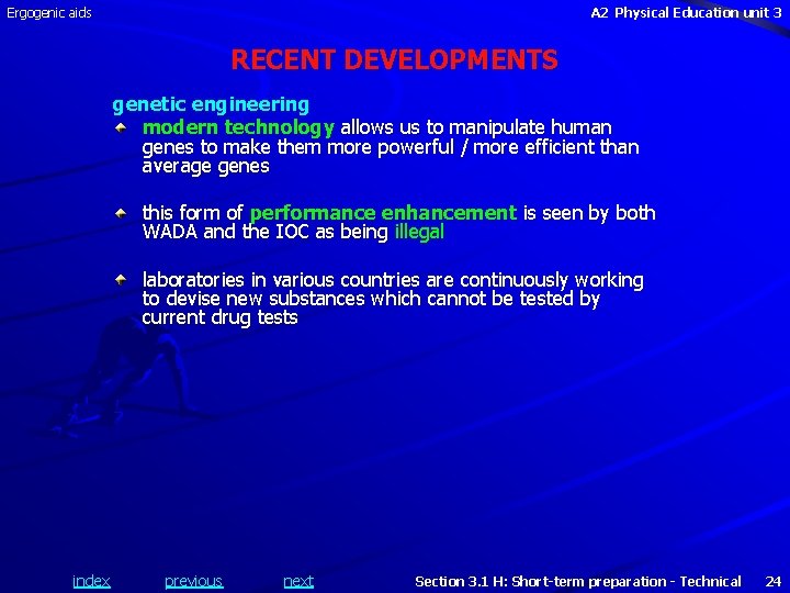 Ergogenic aids A 2 Physical Education unit 3 RECENT DEVELOPMENTS genetic engineering modern technology