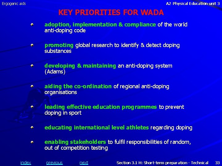 Ergogenic aids A 2 Physical Education unit 3 KEY PRIORITIES FOR WADA adoption, implementation