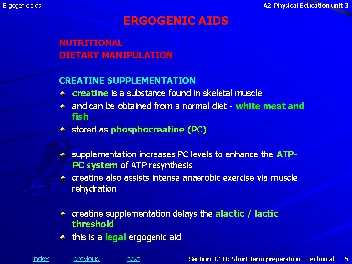 Ergogenic aids A 2 Physical Education unit 3 ERGOGENIC AIDS NUTRITIONAL DIETARY MANIPULATION CREATINE