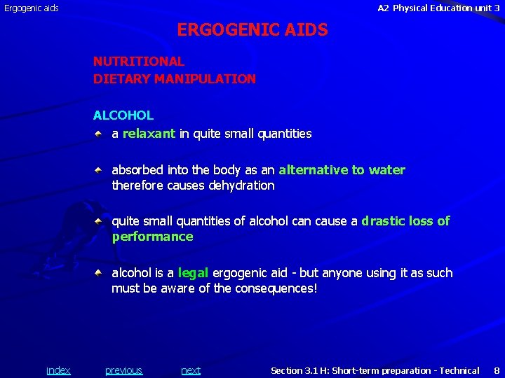 Ergogenic aids A 2 Physical Education unit 3 ERGOGENIC AIDS NUTRITIONAL DIETARY MANIPULATION ALCOHOL
