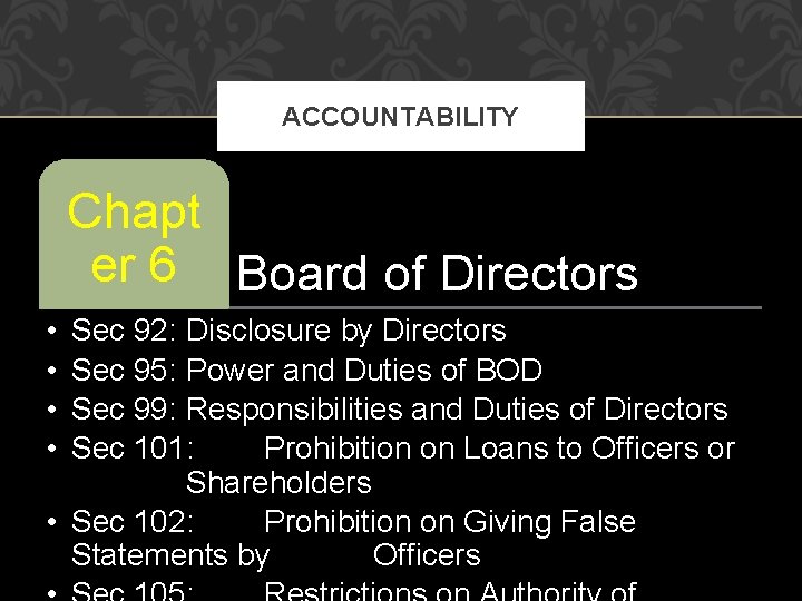 ACCOUNTABILITY Chapt er 6 Board of Directors • • Sec 92: Disclosure by Directors