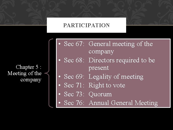 PARTICIPATION Chapter 5 : Meeting of the company • Sec 67: General meeting of