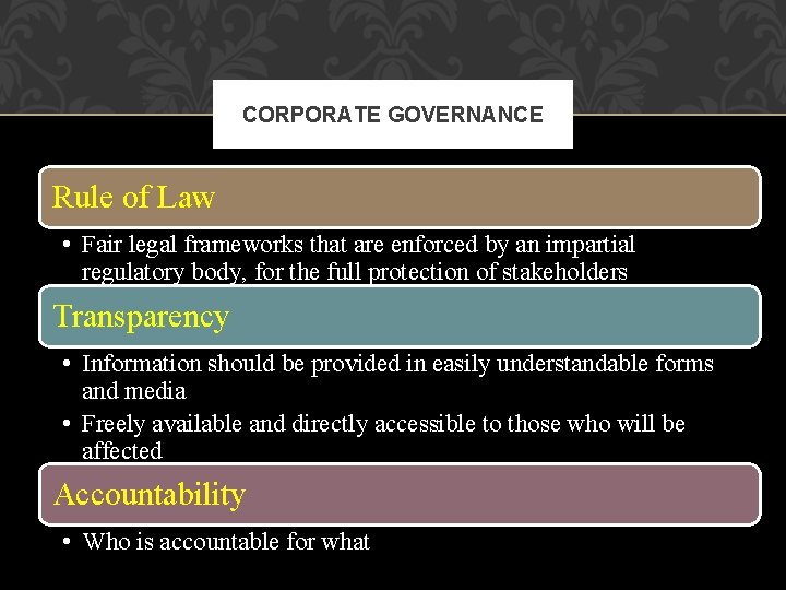 CORPORATE GOVERNANCE Rule of Law • Fair legal frameworks that are enforced by an