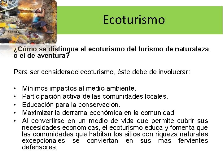  Ecoturismo ¿Cómo se distingue el ecoturismo del turismo de naturaleza o el de