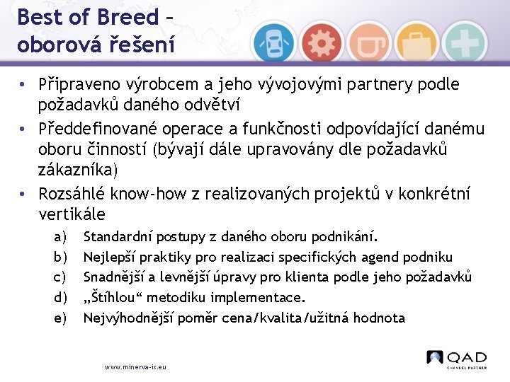 Best of Breed – oborová řešení • Připraveno výrobcem a jeho vývojovými partnery podle