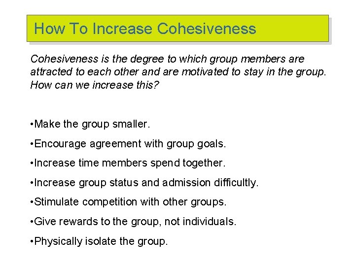 How To Increase Cohesiveness is the degree to which group members are attracted to