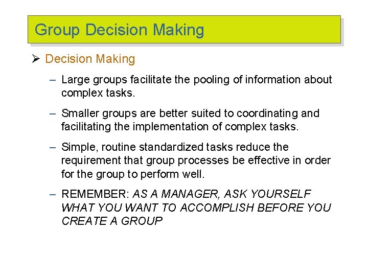 Group Decision Making Ø Decision Making – Large groups facilitate the pooling of information