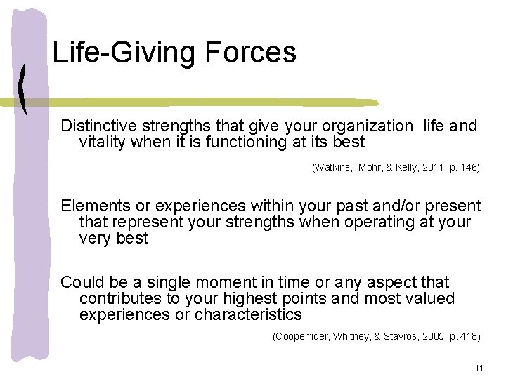 Life-Giving Forces Distinctive strengths that give your organization life and vitality when it is