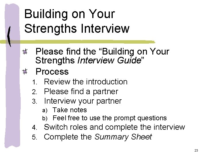 Building on Your Strengths Interview Please find the “Building on Your Strengths Interview Guide”