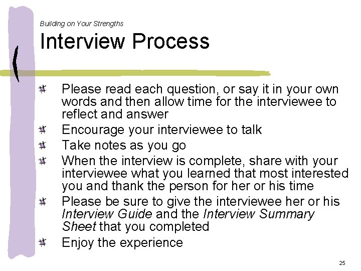 Building on Your Strengths Interview Process Please read each question, or say it in