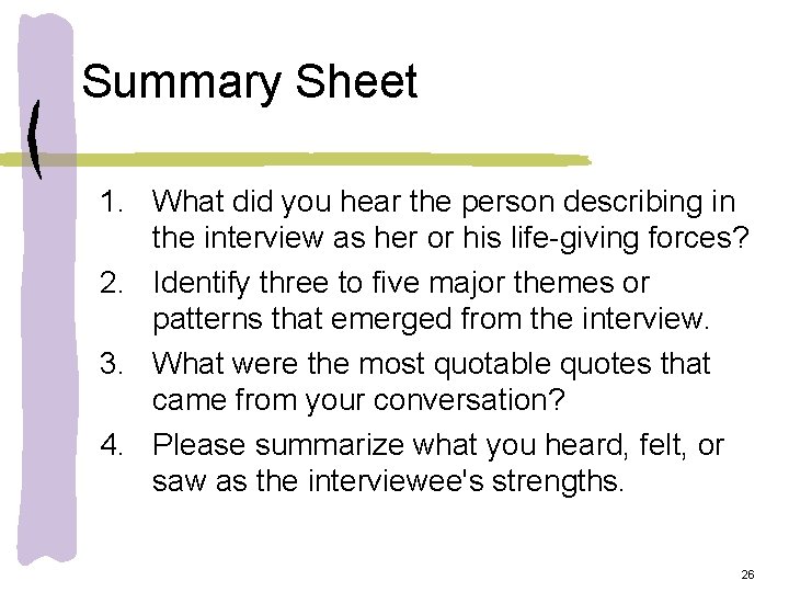 Summary Sheet 1. What did you hear the person describing in the interview as