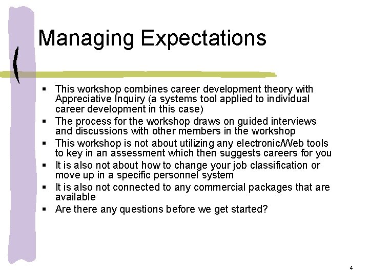 Managing Expectations § This workshop combines career development theory with Appreciative Inquiry (a systems