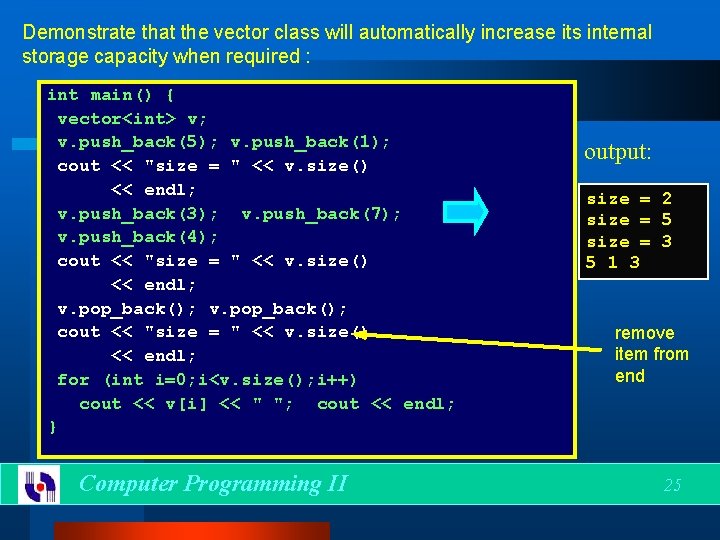 Demonstrate that the vector class will automatically increase its internal storage capacity when required