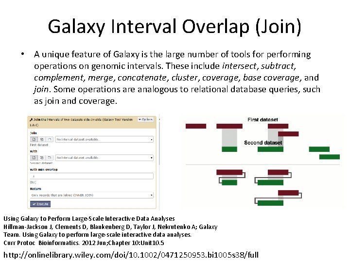 Galaxy Interval Overlap (Join) • A unique feature of Galaxy is the large number