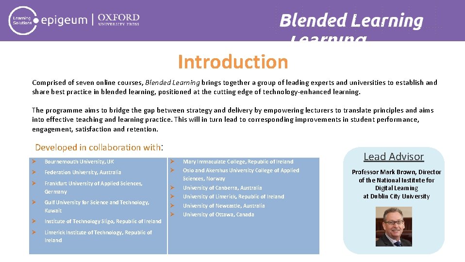 Blended Learning Introduction Comprised of seven online courses, Blended Learning brings together a group