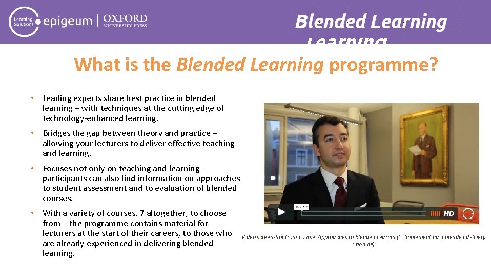 Blended Learning What is the Blended Learning programme? • Leading experts share best practice