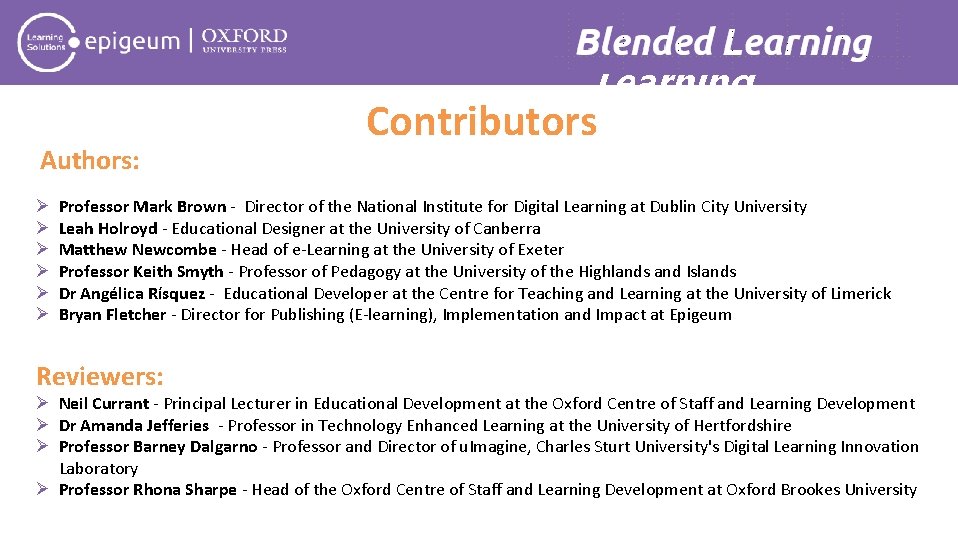 Blended Learning Authors: Contributors Professor Mark Brown - Director of the National Institute for