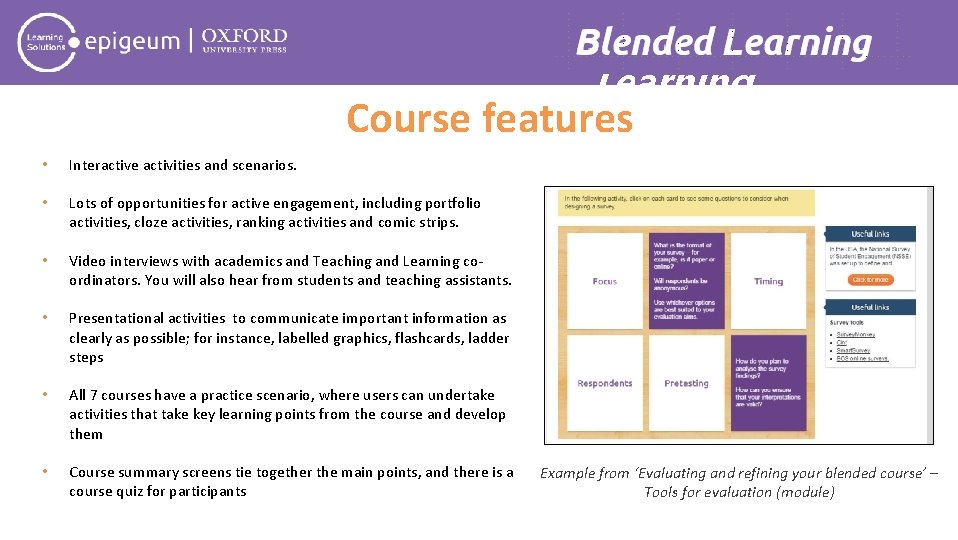 Blended Learning Course features • Interactive activities and scenarios. • Lots of opportunities for