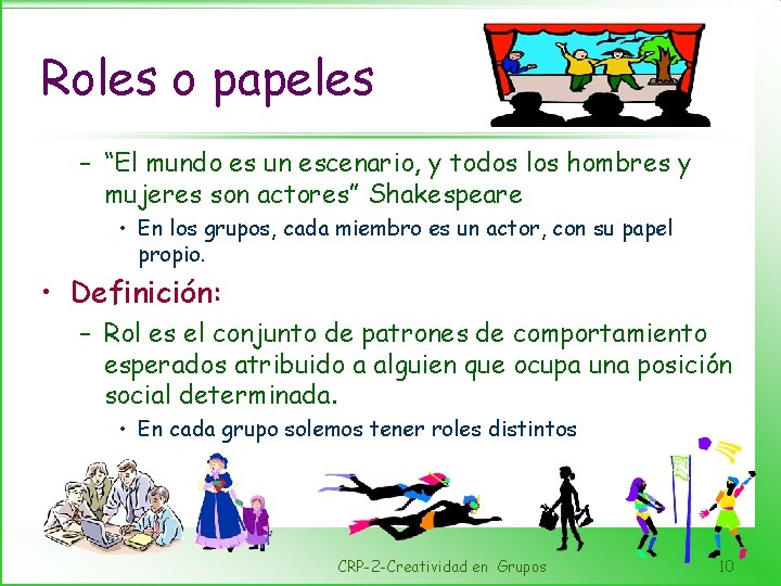 Roles o papeles – “El mundo es un escenario, y todos los hombres y