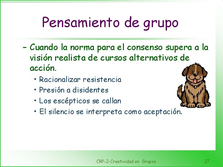 Pensamiento de grupo – Cuando la norma para el consenso supera a la visión