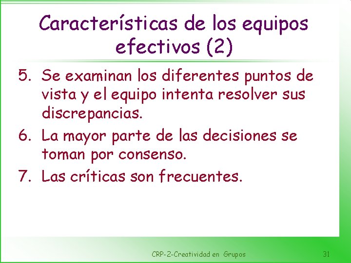 Características de los equipos efectivos (2) 5. Se examinan los diferentes puntos de vista
