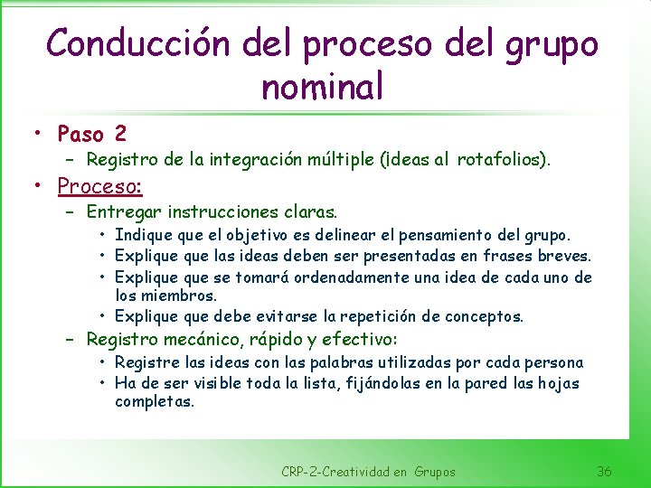 Conducción del proceso del grupo nominal • Paso 2 – Registro de la integración