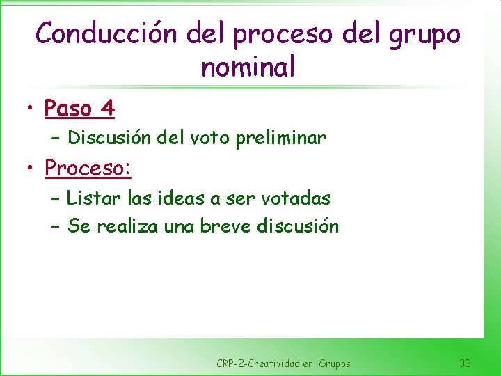 Conducción del proceso del grupo nominal • Paso 4 – Discusión del voto preliminar