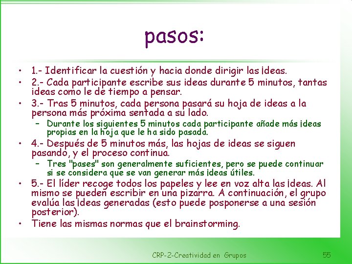 pasos: • 1. - Identificar la cuestión y hacia donde dirigir las ¡deas. •